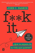 F**k It: ¿Qué Te Separa de la Vida Que Quieres? - Paperback