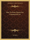 How to Draw Horses for Commercial Art - Paperback