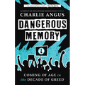 Dangerous Memory: Coming of Age in the Decade of Greed - Paperback