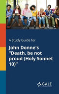 A Study Guide for John Donne's "Death, Be Not Proud (Holy Sonnet 10)" - Paperback