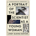 A Portrait of the Scientist as a Young Woman: A Memoir - Paperback