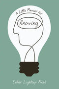 A Little Manual for Knowing - Hardcover