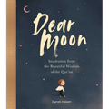 Dear Moon: Inspiration from the Beautiful Wisdom of the Qur'an - Hardcover