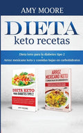 Dieta keto recetas: Dieta keto para la diabetes tipo 2 + Arroz mexicano keto y comidas bajas en carbohidratos - Paperback
