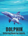 Dolphin Coloring Book for Adults: Dolphin Lovers for Boys & Girls Stress Relieving Designs for Adults Relaxation - Paperback