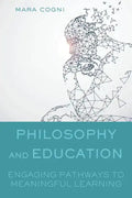 Philosophy and Education: Engaging Pathways to Meaningful Learning - Paperback