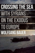 Crossing the Sea: With Syrians on the Exodus to Europe - Hardcover
