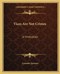 Vices Are Not Crimes: A Vindication - Paperback
