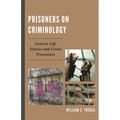 Prisoners on Criminology: Convict Life Stories and Crime Prevention - Paperback