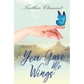 You Gave Me Wings: Book One in Isabella's Story - Paperback