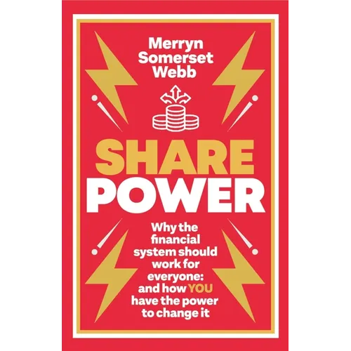 Share Power: How Ordinary People Can Change the Way That Capitalism Works - And Make Money Too - Paperback