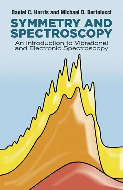 Symmetry and Spectroscopy: An Introduction to Vibrational and Electronic Spectroscopy - Paperback