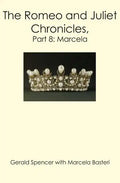The Romeo and Juliet Chronicles,: Part 8: Marcela - Paperback