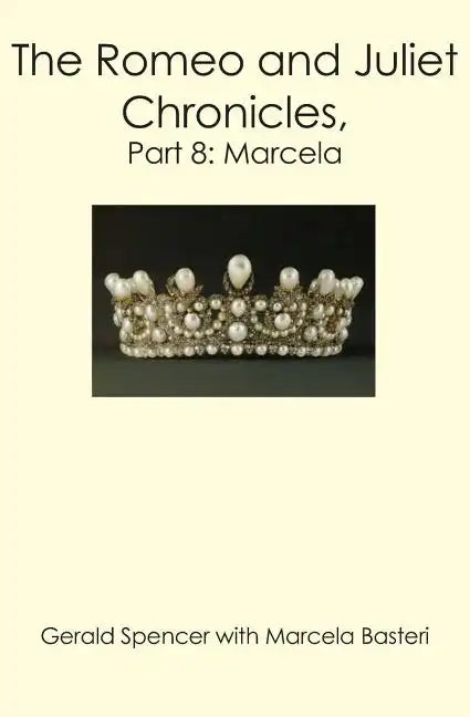 The Romeo and Juliet Chronicles,: Part 8: Marcela - Paperback