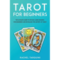 Tarot for beginners: The Ultimate Guide to Psychic Cards Reading for Beginners and Revealing the Mistery of Tarot - Paperback