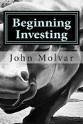 Beginning Investing: How To Succeed Investing In Stocks And Other Wealth Building Strategies - Paperback