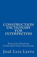 Construction Dictionary for Interpreters: English-Spanish Construction Glossary - Paperback