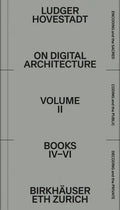 On Digital Architecture in Ten Books. Vol 2: Books IV-VI.: A Tractatus. Vol. 2, Books 4-6 - Paperback