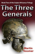 The Three Generals: Book Two of the Scipio Africanus Trilogy - Paperback