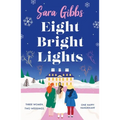 Eight Bright Lights: A Warm, Witty and Hilarious Romance Novel Filled with Lots of Festive Spirit for 2023! - Paperback