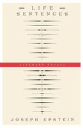 Life Sentences: Literary Essays - Paperback