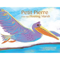 Petit Pierre and the Floating Marsh - Hardcover
