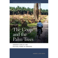 The Coup and the Palm Trees: Agrarian Conflict and Political Power in Honduras - Paperback