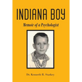 Indiana Boy: Memoir of a Psychologist - Hardcover
