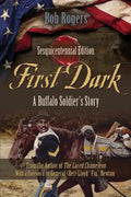 First Dark: A Buffalo Soldier's Story - Sesquicentennial Edition - Paperback