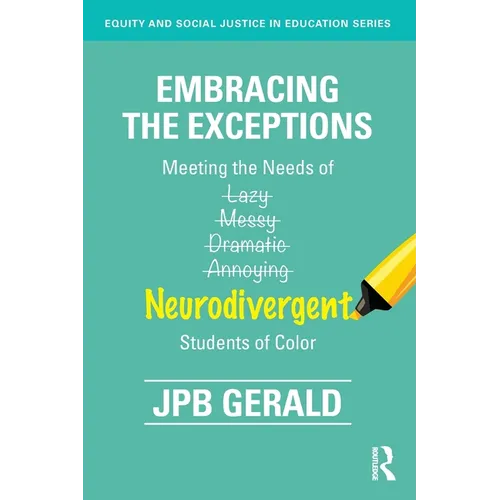 Embracing the Exceptions: Meeting the Needs of Neurodivergent Students of Color - Paperback