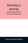 Political history of ancient India, from the accession of Parikshit to the extinction of the Gupta dynasty - Paperback