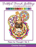Faithful French Bulldogs: A Frenchie Dog Colouring Book for Adults - Paperback