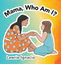 Mama, Who Am I? - Hardcover
