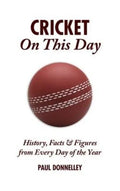 Cricket on This Day: History, Facts & Figures from Every Day of the Year - Hardcover