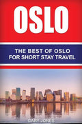 Oslo: The Best Of Oslo For Short Stay Travel - Paperback