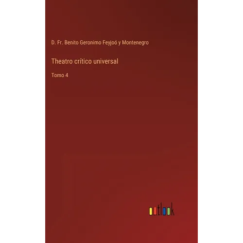 Theatro crítico universal: Tomo 4 - Hardcover