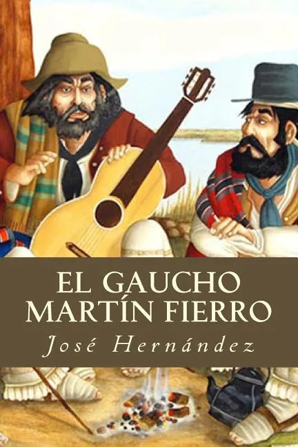 El Gaucho Martín Fierro - Paperback