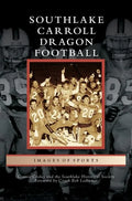 Southlake Carroll Dragon Football - Hardcover