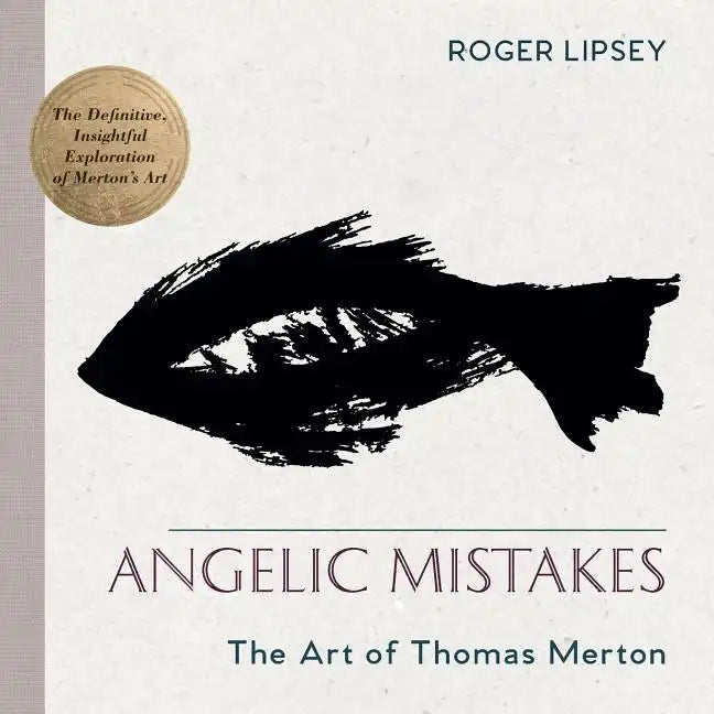 Angelic Mistakes: The Art of Thomas Merton - Paperback