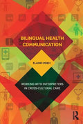 Bilingual Health Communication: Working with Interpreters in Cross-Cultural Care - Paperback