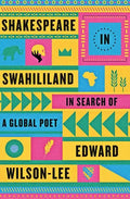 Shakespeare in Swahililand: In Search of a Global Poet - Paperback