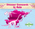 Dinosaur Graveyards in Asia - Library Binding