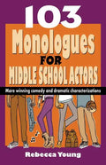 103 Monologues for Middle School Actors - Paperback