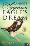 You Cannot Imprison an Eagle's Dream - Paperback