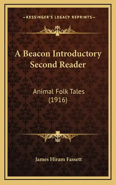 A Beacon Introductory Second Reader: Animal Folk Tales (1916) - Hardcover