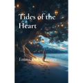 Tides of the Heart: A Journey of Love and Redemption - Paperback
