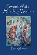 Sweet Water Shadow Woman: A Memoir - Paperback