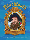 Blacktooth: The Kind-of-True Tale about Pirates, Dentists, and Treasure Chests - Hardcover