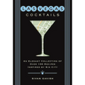 Las Vegas Cocktails: Over 100 Recipes Inspired by Sin City - Hardcover