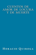 Cuentos de Amor de Locura y de Muerte - Paperback